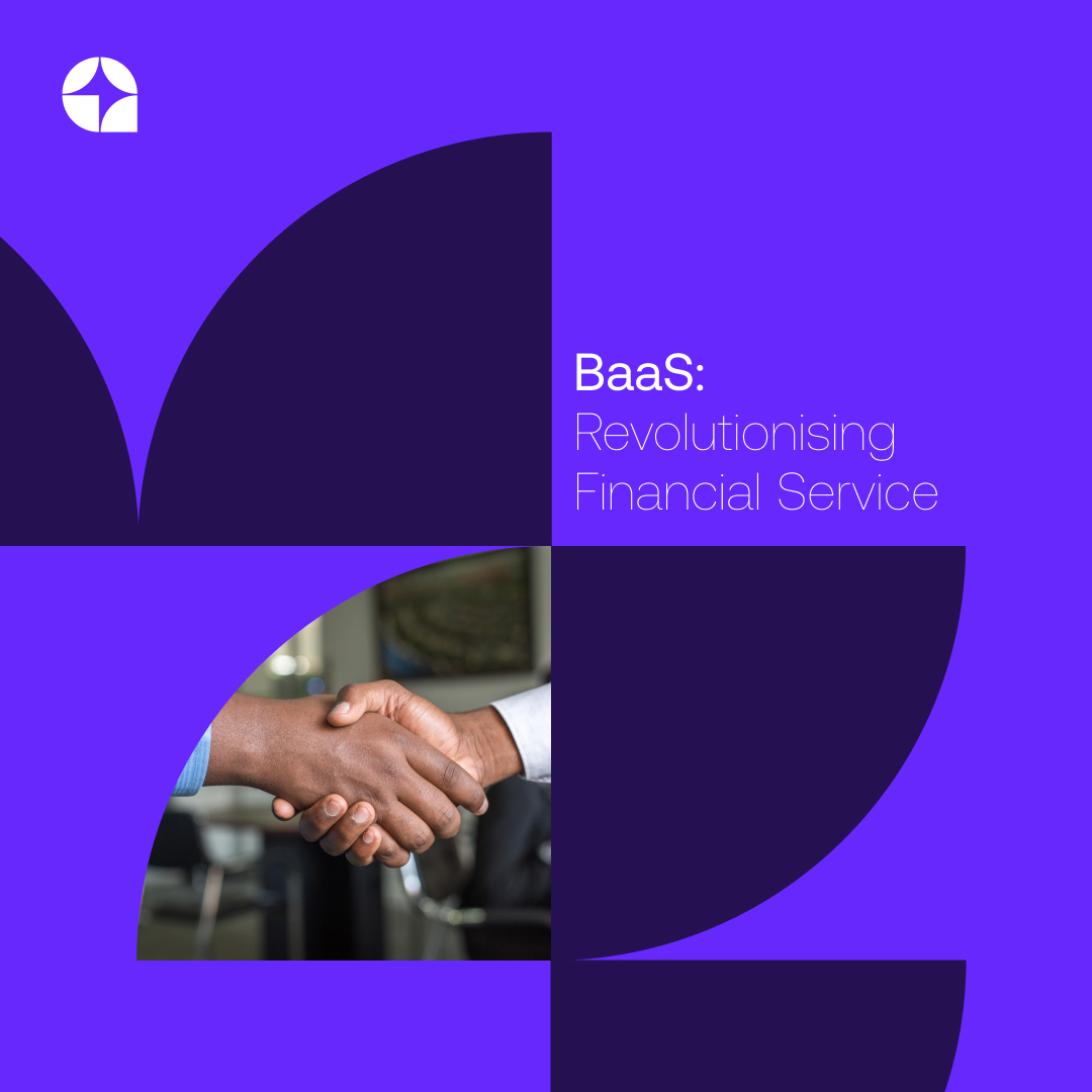 The Rapid Emergence of Banking as a Service (BaaS) and Embedded Finance