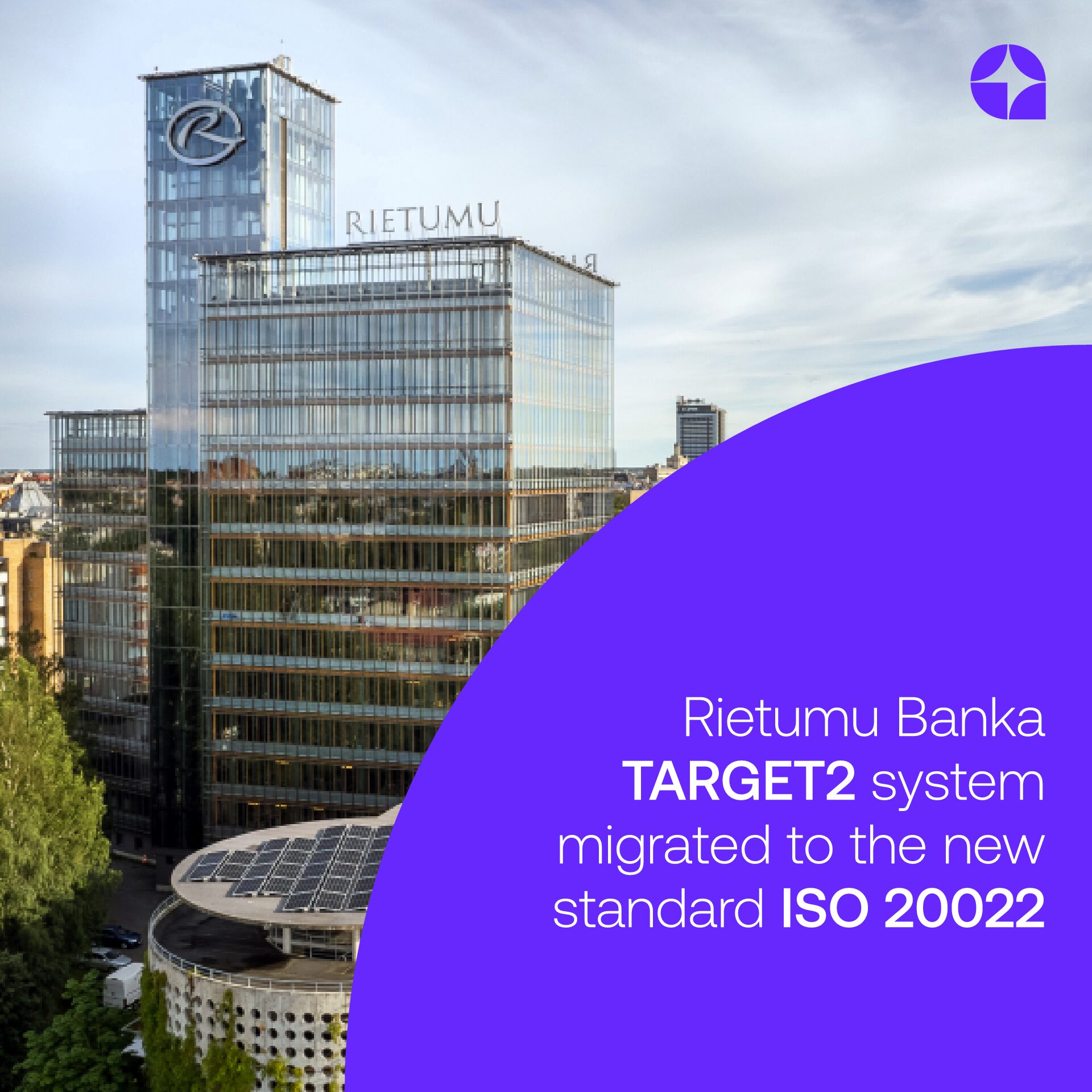 Successful migration of Rietumu Banka TARGET2 system to the new standard  – ISO 20022